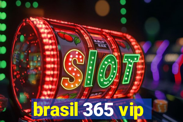 brasil 365 vip